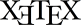 XeTeX XeTeX
